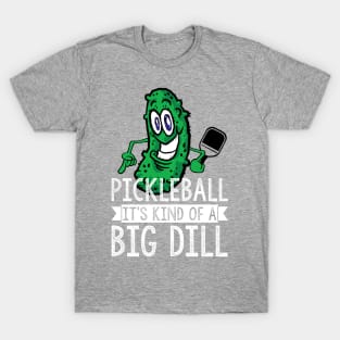 Pickleball Big Dill T-Shirt